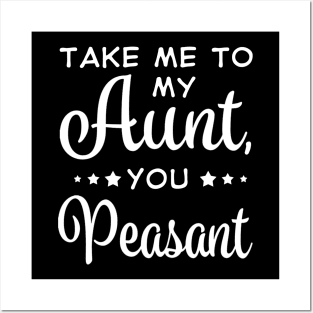 Take Me To My Aunt You Measant Costume Gift Posters and Art